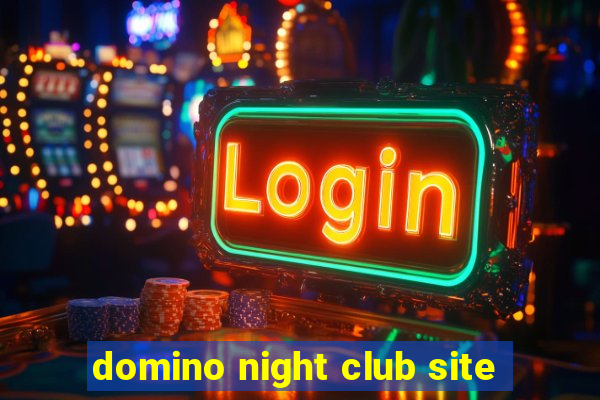 domino night club site